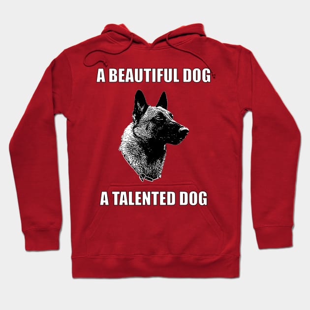 A Beautiful Dog, A Talented Dog Hoodie by childofthecorn